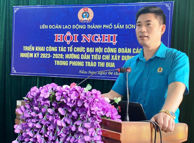 Liên đoàn Lao động thành phố Sầm Sơn tổ chức hội nghị triển khai công tác tổ chức Đại hội Công đoàn các cấp, nhiệm kỳ 2023 - 2028